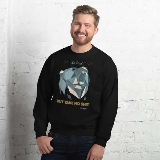 Be Kind But Take No Shit Unisex Sweatshirt - Statement Apparel